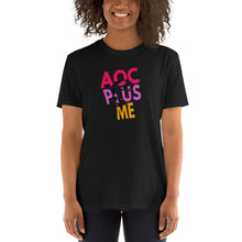 Load image into Gallery viewer, AOC Plus Me - AOC Plus Me Shirt - AoC Tshirt - Alexandria Ocasio-Cortez Plus Me Shirt - Debate Biden Trump Quote Shirt
