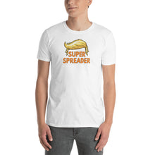 Load image into Gallery viewer, Trump the Super Spreader Shirt - Trump Super-Spreader - Where a Mask Please - Slow the Spread - Vote Trump Out also - Unisex T-Shirt
