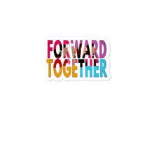 Load image into Gallery viewer, Forward Together Sticker - The SQUAD - AOC, Ilhan, Pressley, Tlaib - Unity and Equality - Stand together -  Bubble-free stickers
