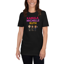 Load image into Gallery viewer, Kamala Michelle Ruth T-Shirt Madam VP Kamala Harris Inauguration Michelle Obama Notorious RBG - Feminist Icons Empowerment Unisex T-Shirt

