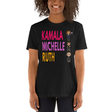 Load image into Gallery viewer, Kamala Michelle Ruth T-Shirt Madam VP Kamala Harris Inauguration Michelle Obama Notorious RBG - Female Empowerment Unisex T-Shirt
