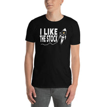 Load image into Gallery viewer, I Like the Stock Shirt - Stock Market Shirt - Stonks Shirt - GME AMC Stock To the Moon Wallstreetbets WSB - Gamestonk Unisex T-Shirt
