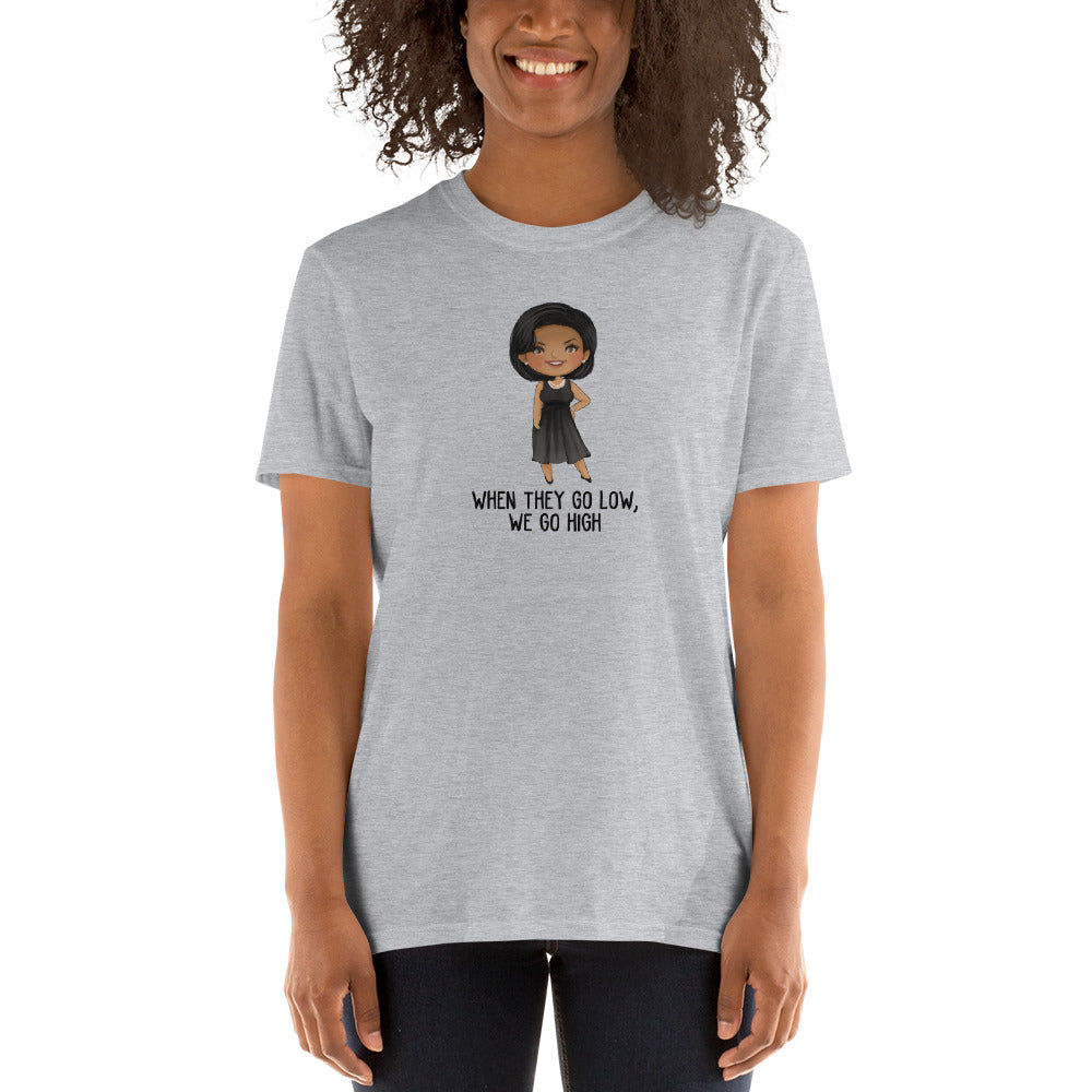 Michelle Obama Quote Tshirt - When they go low, we go high - Michelle Obama Shirt - Girl Power - Female Empowerment Unisex Tshirt