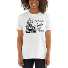 Load image into Gallery viewer, First Lady Doctor Jill Biden - First Lady Biden - Dr Jill Biden - Education Matters - FLOTUS President Biden Inauguration - Unisex T-Shirt
