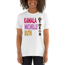 Load image into Gallery viewer, Kamala Michelle Ruth T-Shirt Madam VP Kamala Harris Inauguration Michelle Obama Notorious RBG - Female Empowerment Unisex T-Shirt
