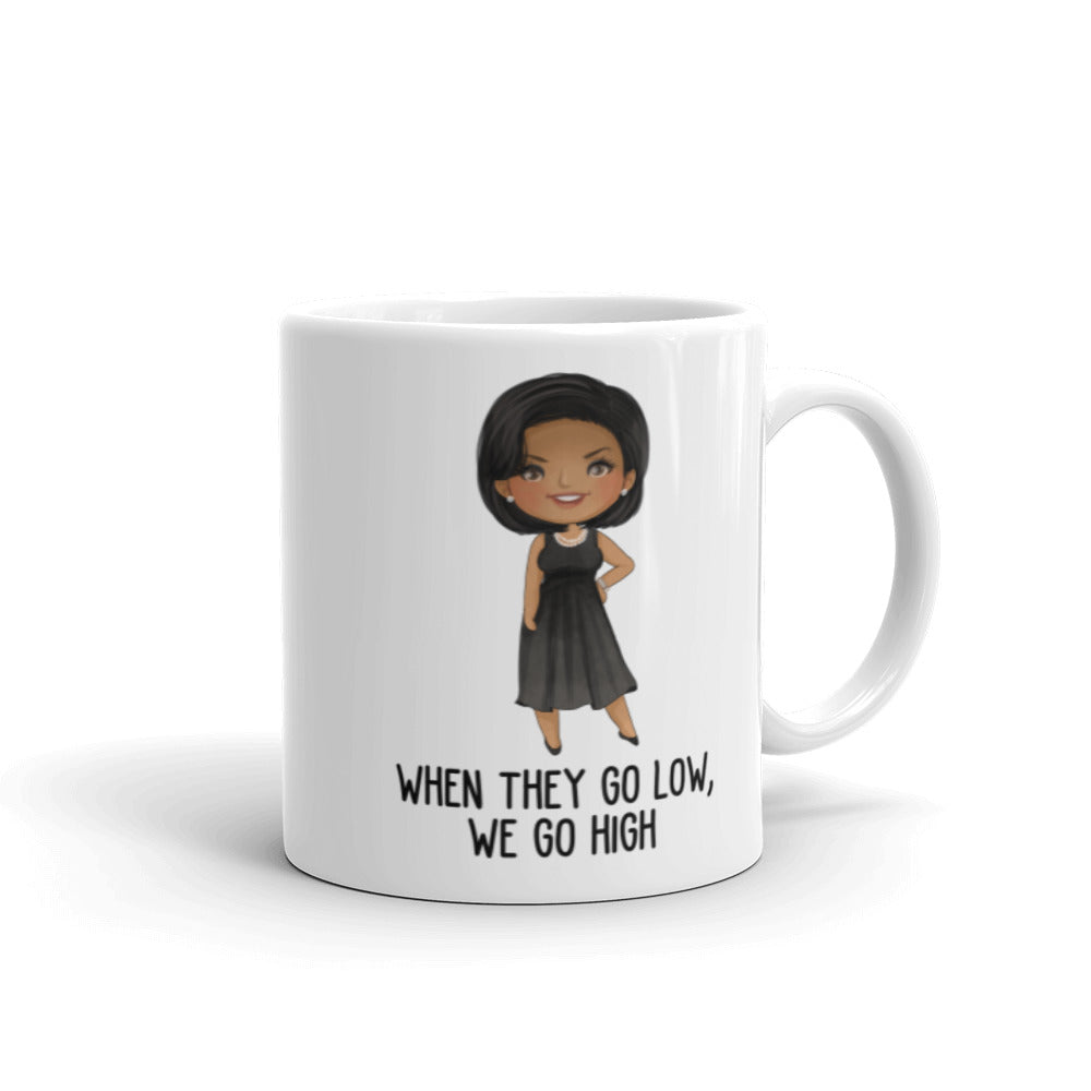 Michelle Obama Quote Mug - When they go low, we go high - Michelle Obama Mug 11oz - Coffee Mug - Female Empowerment