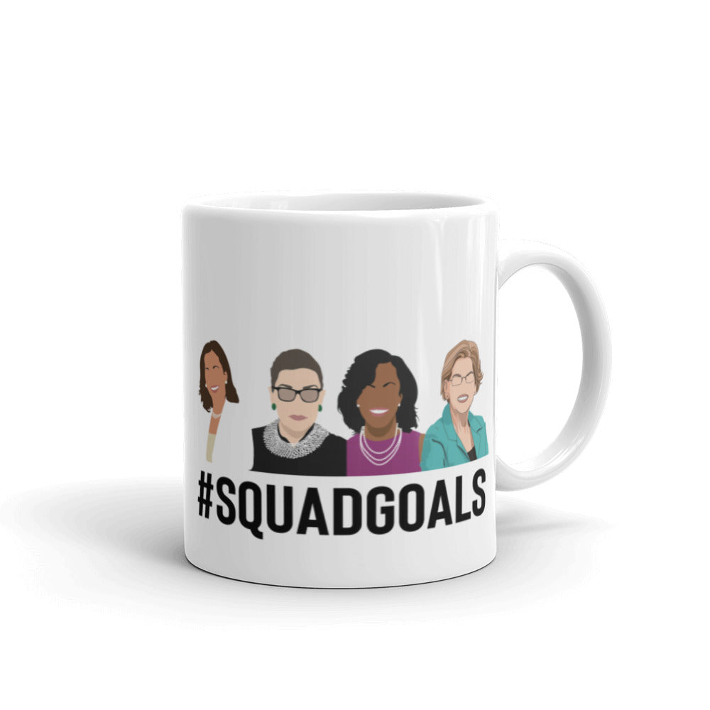 Squad Goals Mug Kamala Ruth RBG Michelle Obama Elizabeth Warren - Inspirational Women Leaders - Badass Women Squadgoals Mug