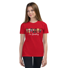 Load image into Gallery viewer, Strong Empowered Women - I&#39;m Speaking Kamala Quote Shirt - RBG, Greta, Michelle Obama, Goodall, Amelia - Girl Power Unisex Youth T-Shirt

